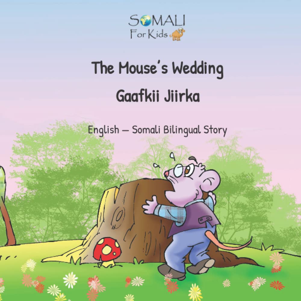 The Mouse’s Wedding ~ Gaafkii Jiirka: English — Somali Bilingual Story by Somali ForKids (Somali - English Bilingual Books)