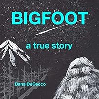 Bigfoot a True Story: Our True Story 1505338468 Book Cover