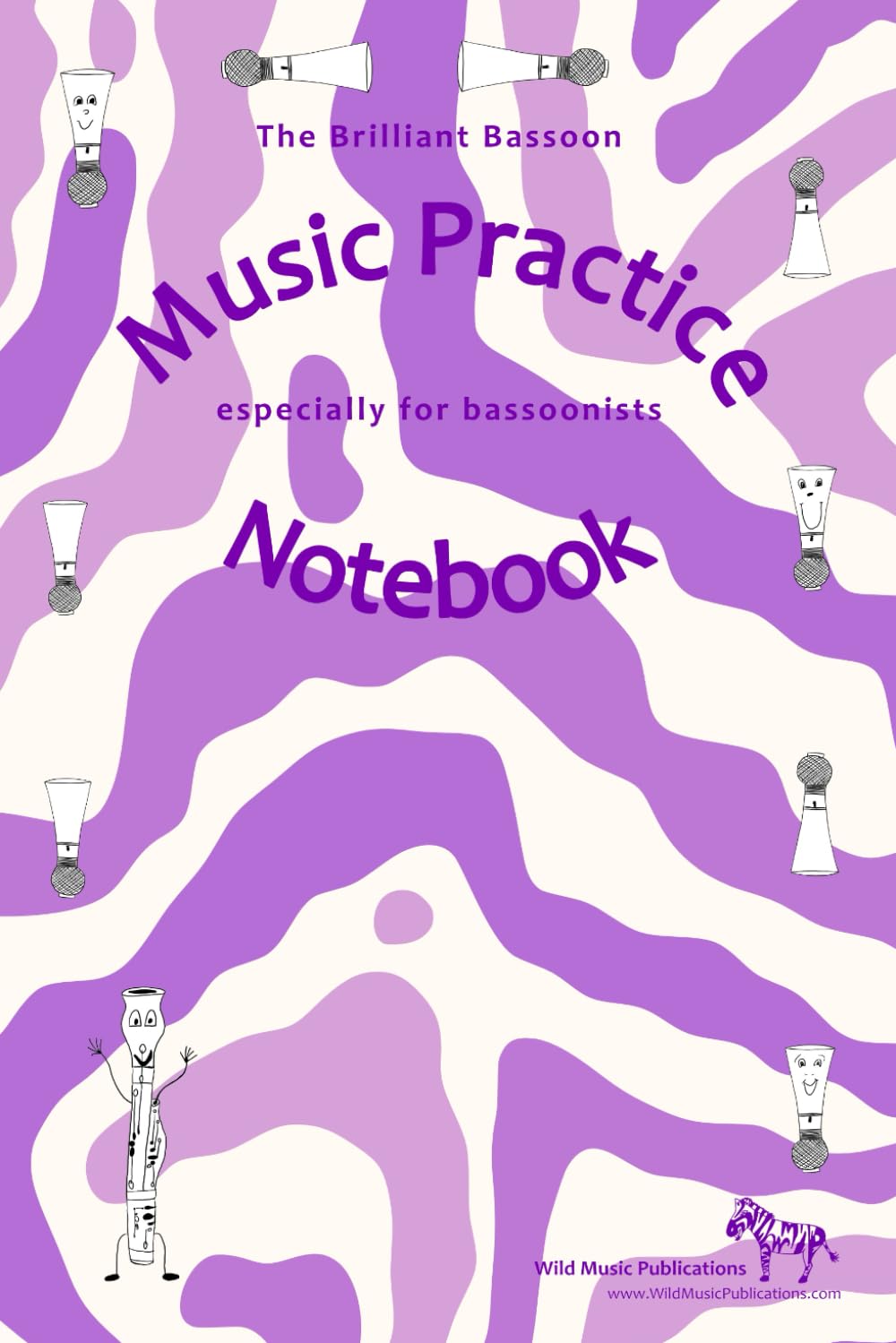 The Brilliant Bassoon Music Practice Notebook: A joke-filled music notebook especially for bassoonists.