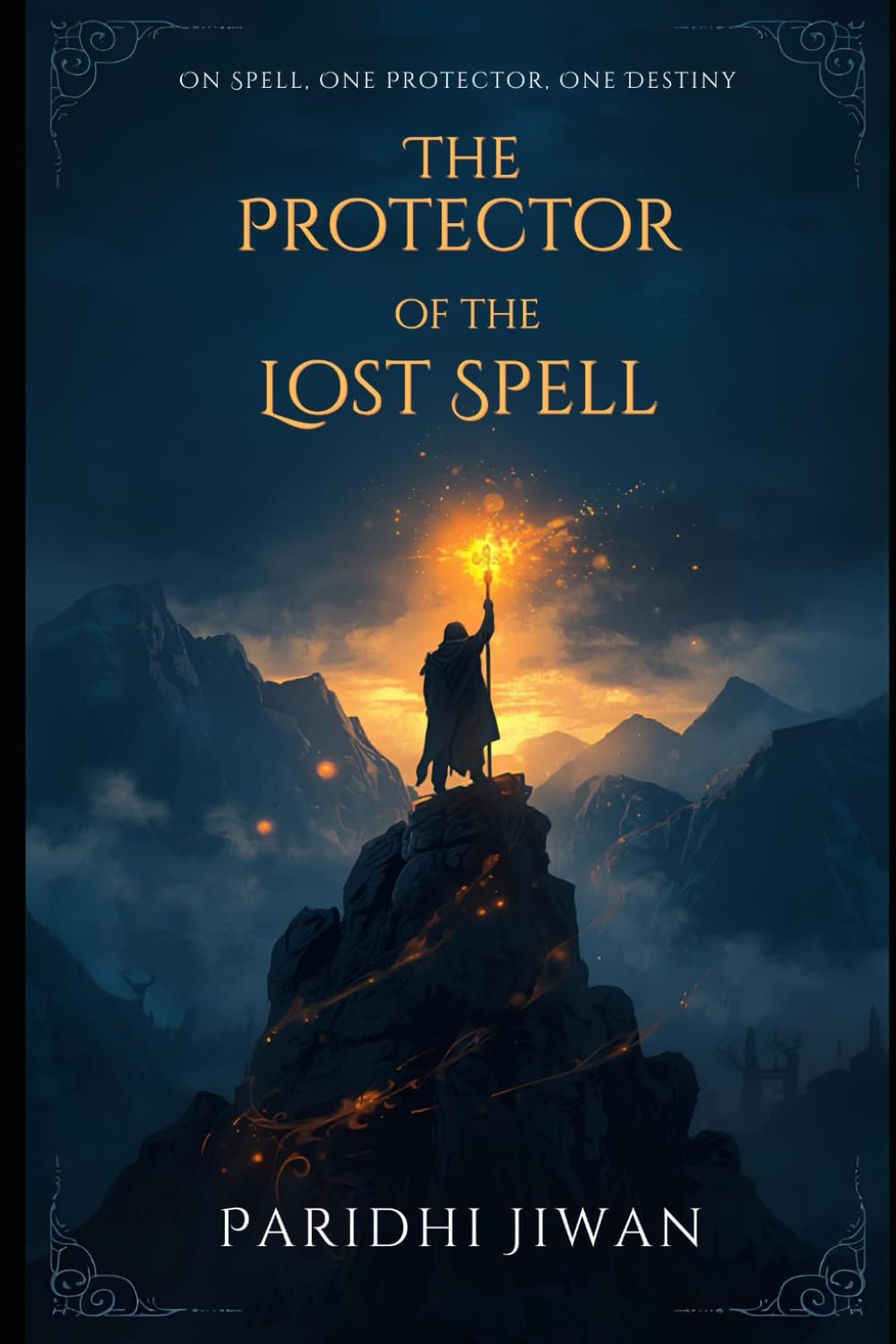 The Protector of the Lost Spell: One Spell. One Protector. One Destiny