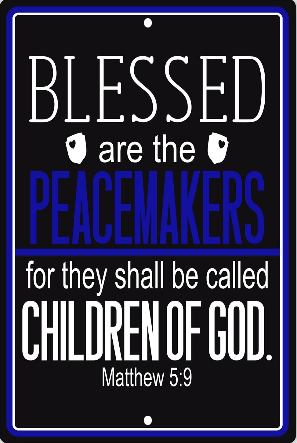 Blessed Are The Peace Makers For They Shall Be Called Metal Sign