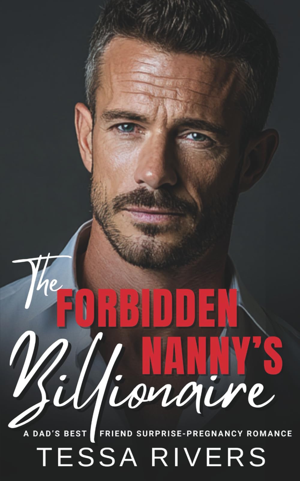 The Forbidden Nanny's Billionaire: A Dad's Best Friend Surprise Pregnancy Romance