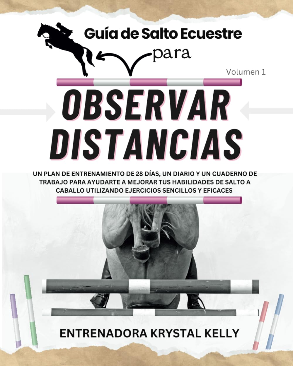 Guía de Salto Ecuestre para observar distancias (Spanish Edition): Un plan de entrenamiento de 28 DÍAS, un diario y un cuaderno de trabajo para ... (Guía de Salto Ecuestre (Spanish Edition))