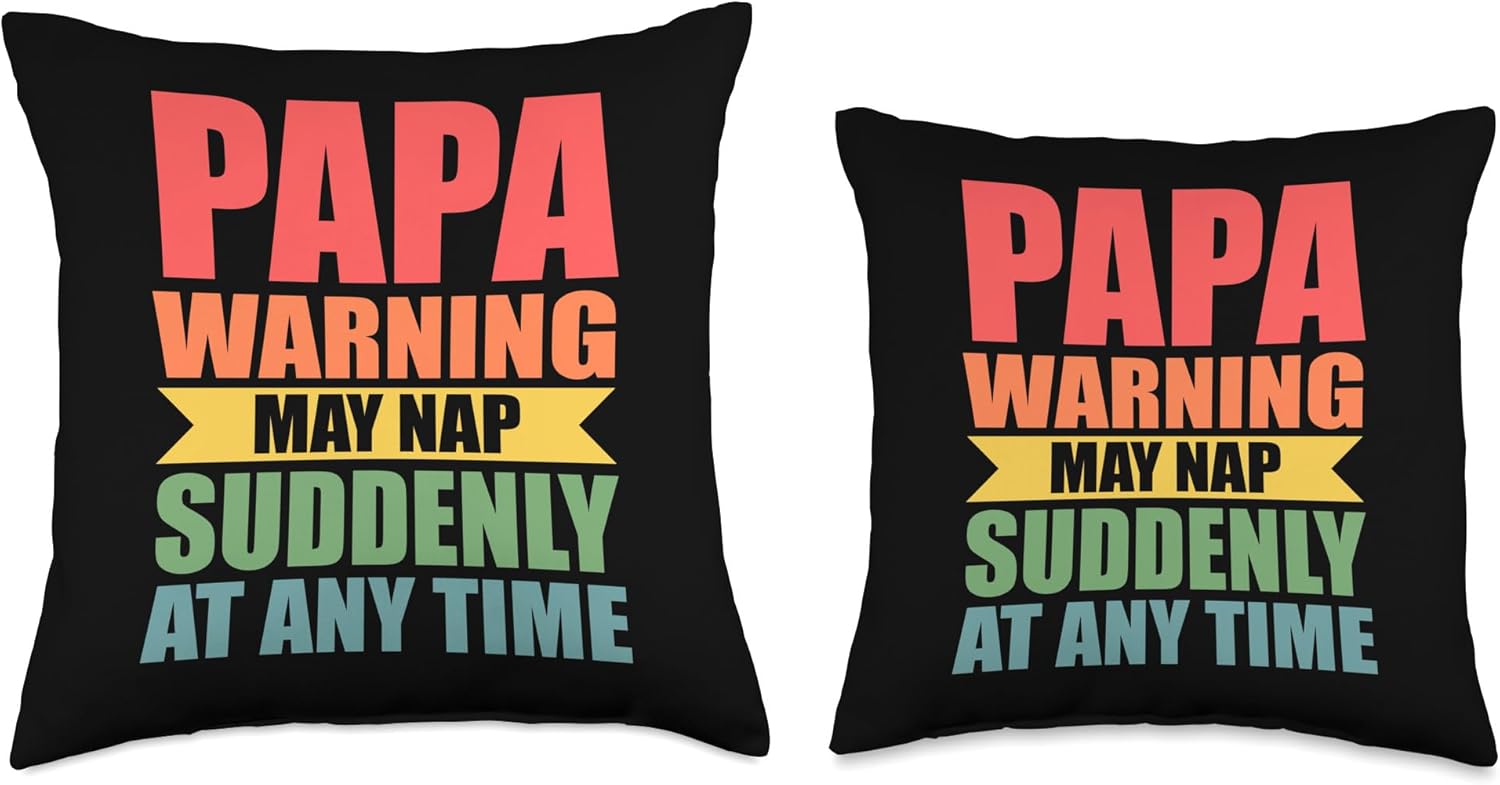 papa warning may nap suddenly at any time papa Throw Pillow
