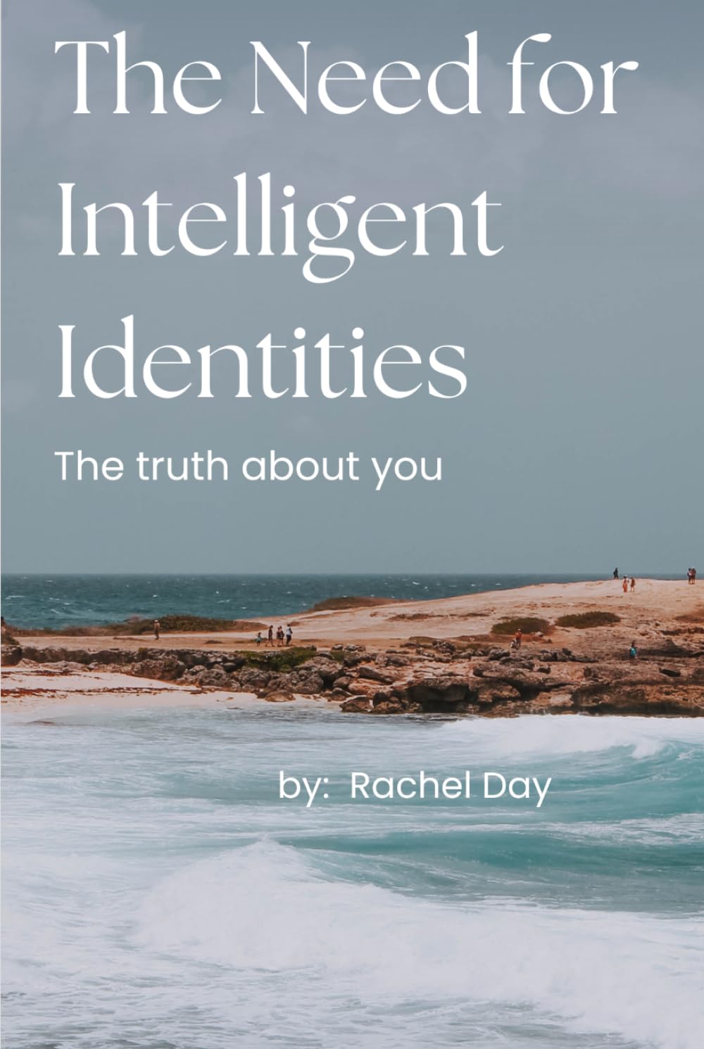 The Need for Intelligent Identities: The Truth about You