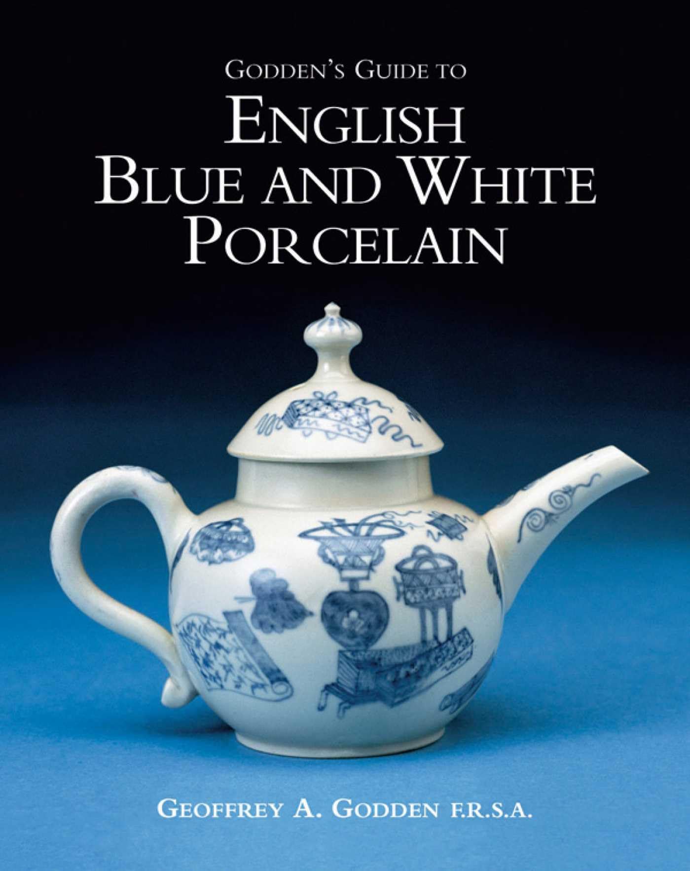 Godden's Guide to English Blue and White Porcelain Geoffrey A Godden HB DJ 2004