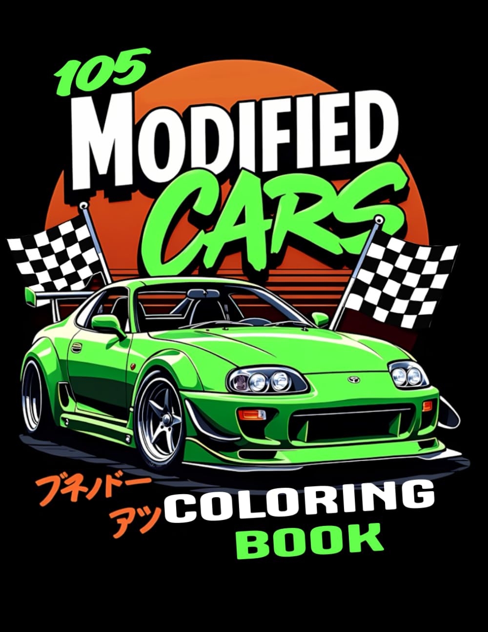 105 Modified Cars Coloring Book: A High-Detail Coloring Book Of Over 100 Custom Cars, JDM Legends, Supercars & Street Builds for Car Lovers of All Ages