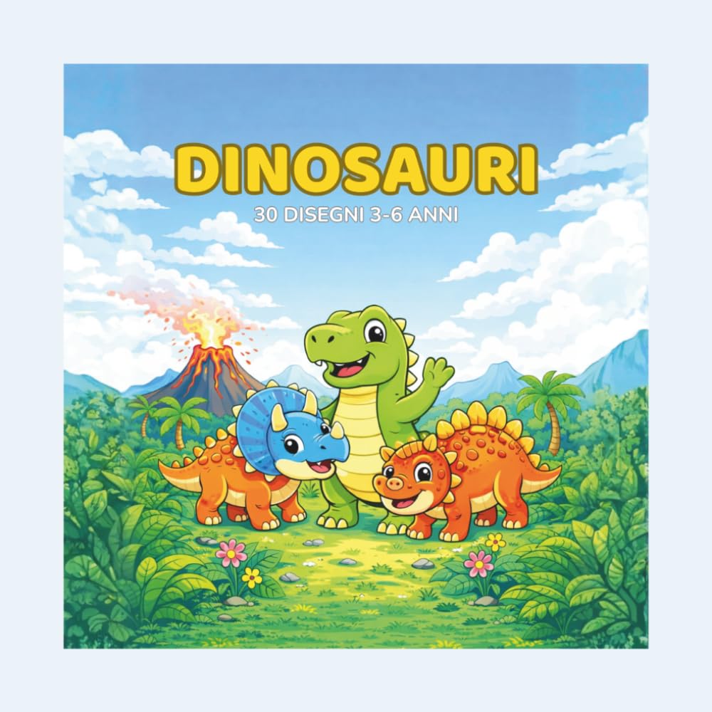 DINOSAURI: 30 DISEGNI 3-6 ANNI (Piccoli Artisti — Libri da Colorare per Bambini)