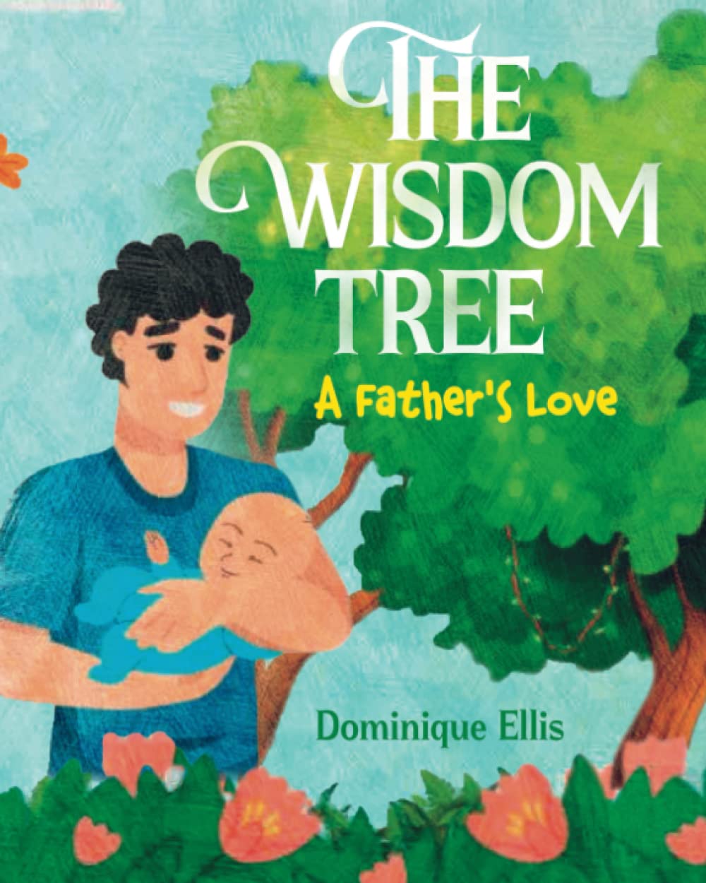 The Wisdom Tree: A Father's Love