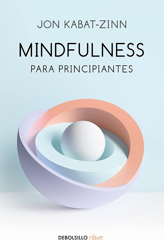 Mindfulness para principiantes / Mindfulness for Beginners (Spanish Edition)