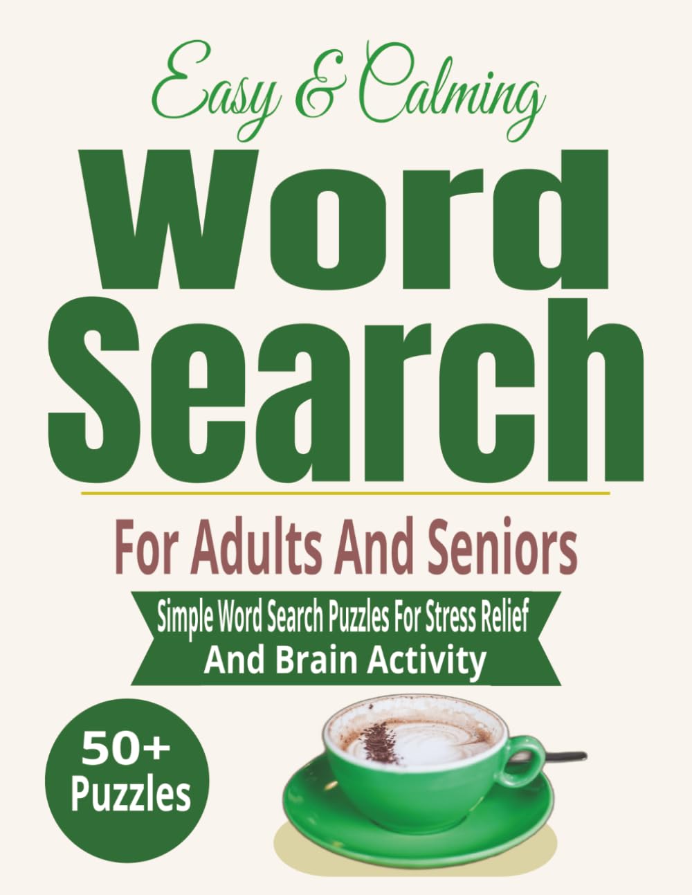 Easy & Calming Word Search for Adults and Seniors: Simple Word Search Puzzles for Relaxation, Stress Relief, and Brain Health (Puzzle Books for Seniors)