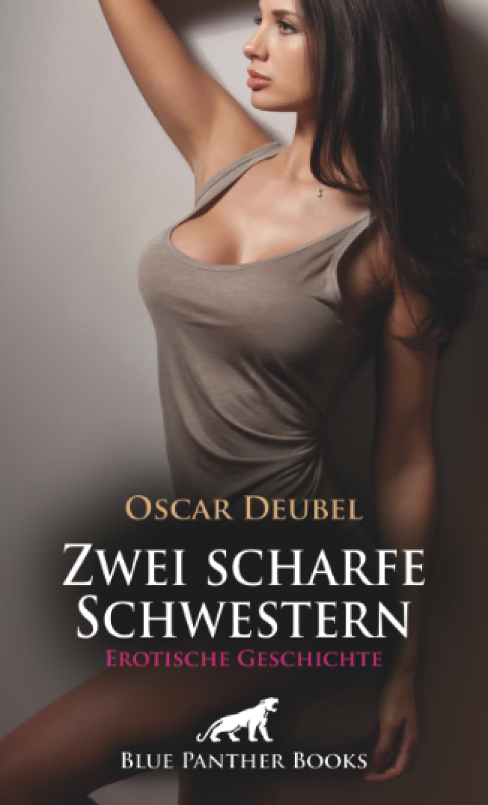 Zwei scharfe Schwestern | Erotische Geschichte + 4 weitere Geschichten: Geil unter Freunden ... (Love, Passion & Sex)