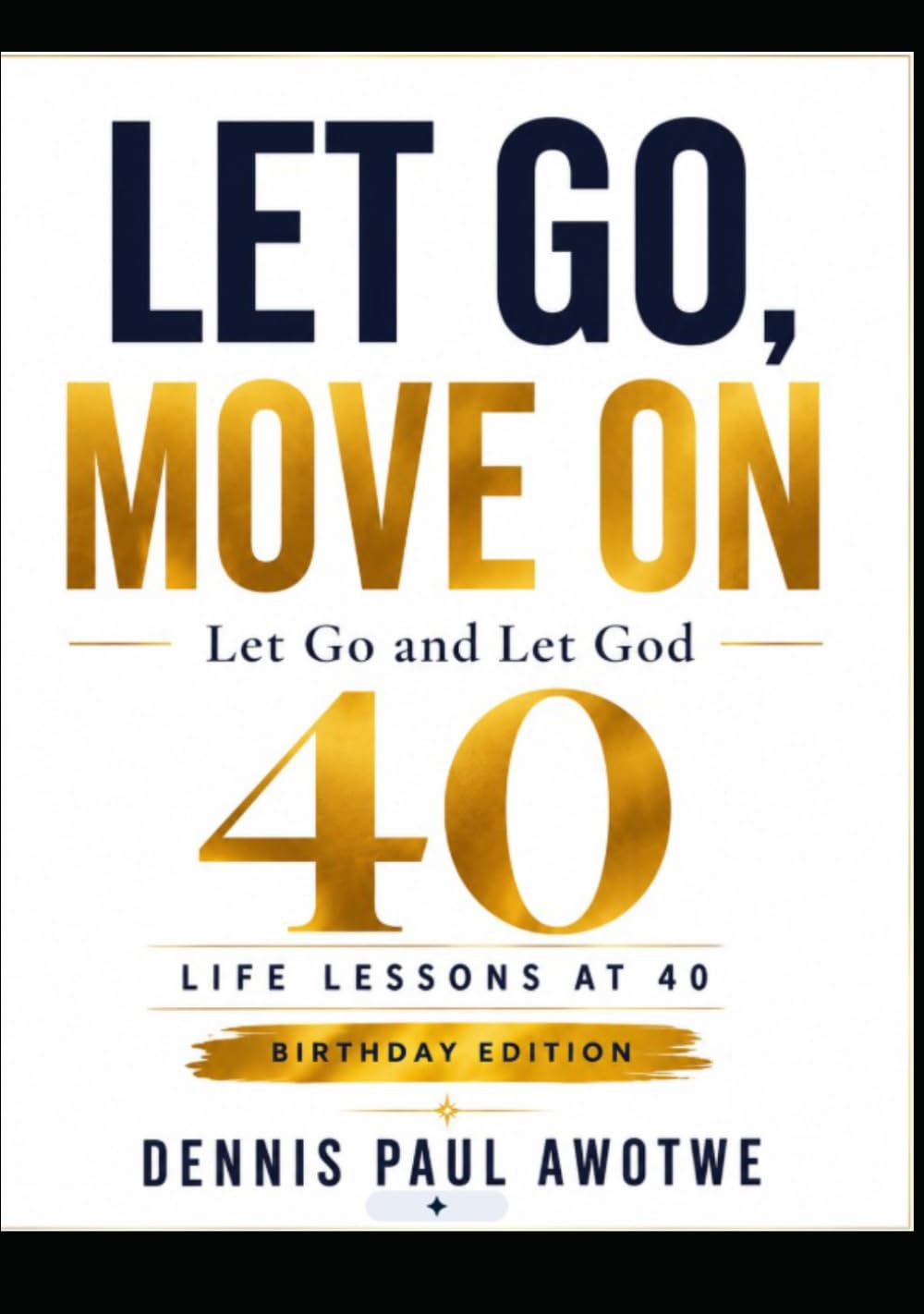 LET GO, MOVE ON: Let Go and Let God