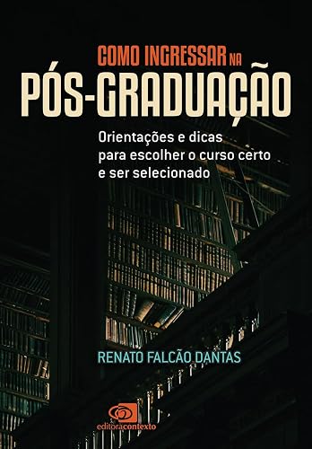 Como ingressar na pós-graduação: orientações e dicas para escolher o curso certo e ser selecionado