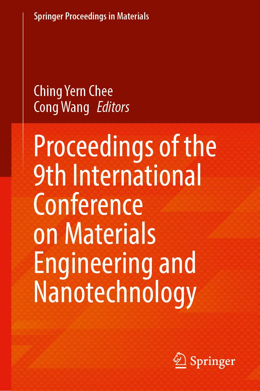 Proceedings of the 9th International Conference on Materials Engineering and Nanotechnology (Springer Proceedings in Materials, 122)