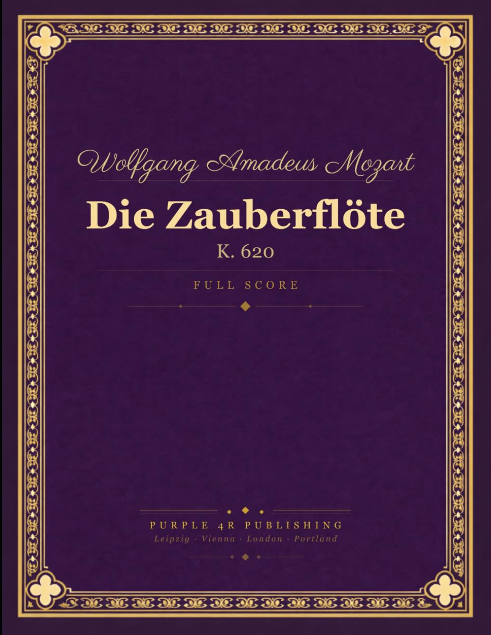 Wolfgang Amadeus Mozart - Die Zauberflöte - The Magic Flute: K. 620