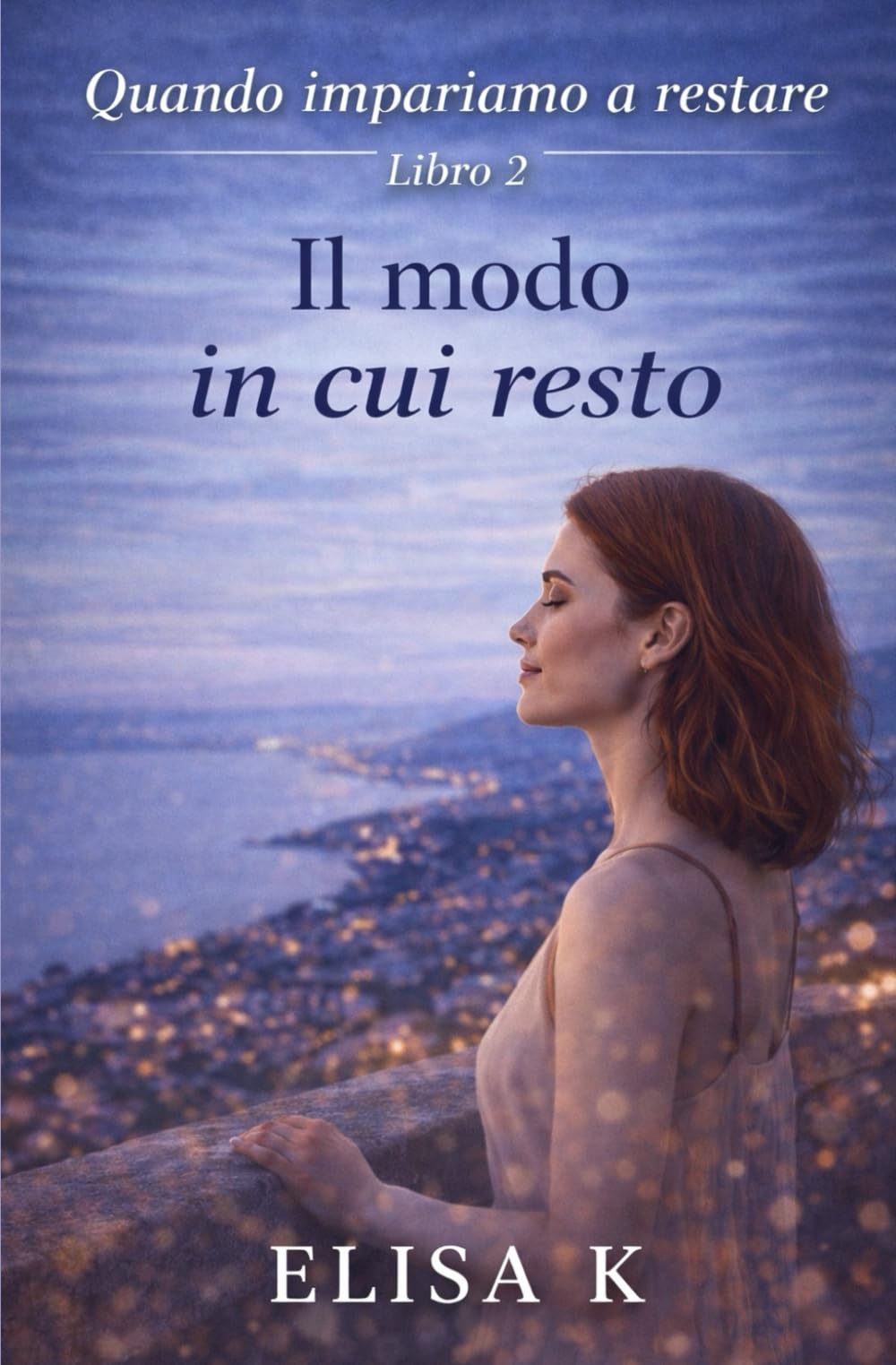 Il modo in cui resto (Quando impariamo a restare)