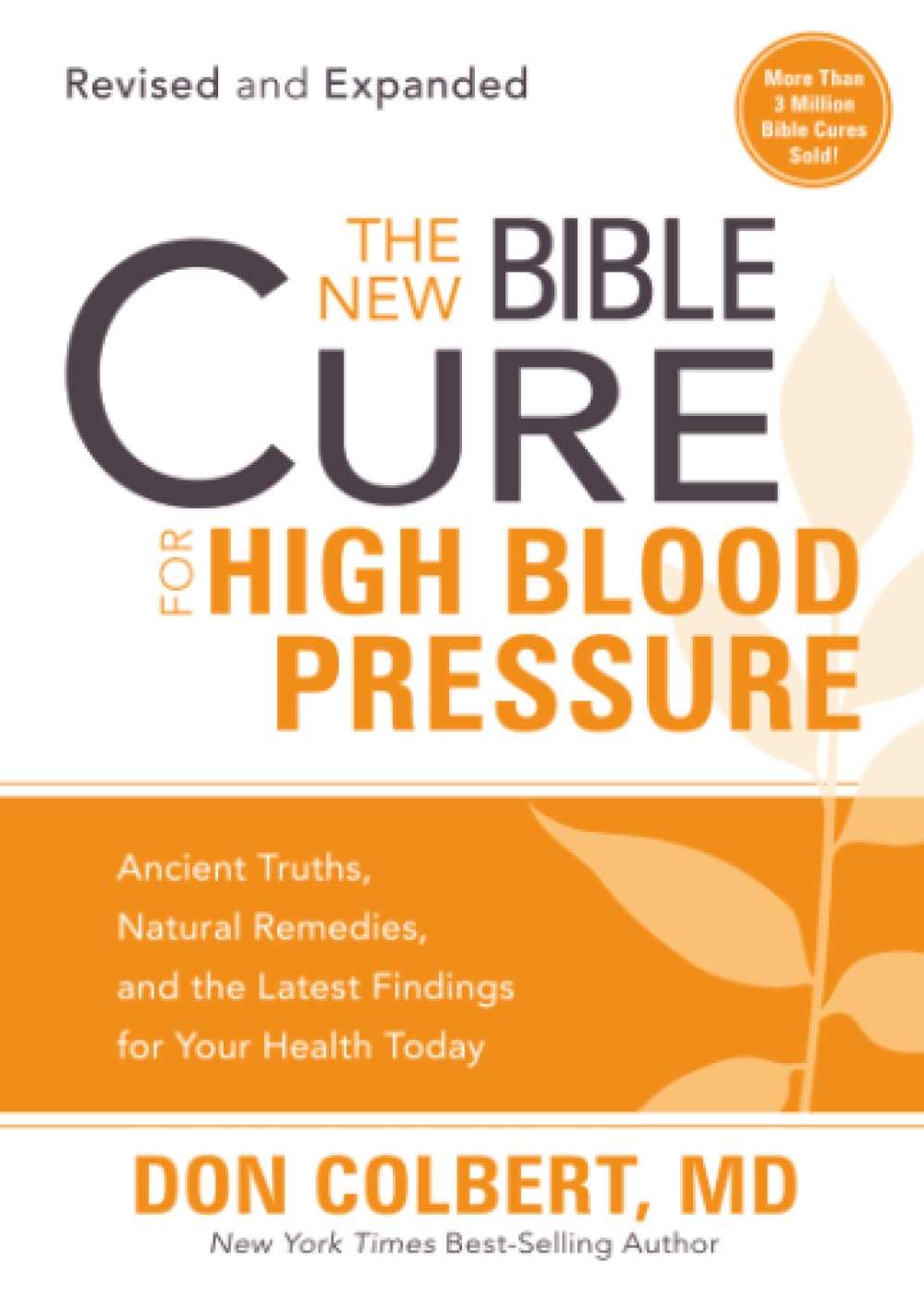 The New Bible Cure for High Blood Pressure: Ancient Truths, Natural Remedies, and the Latest F