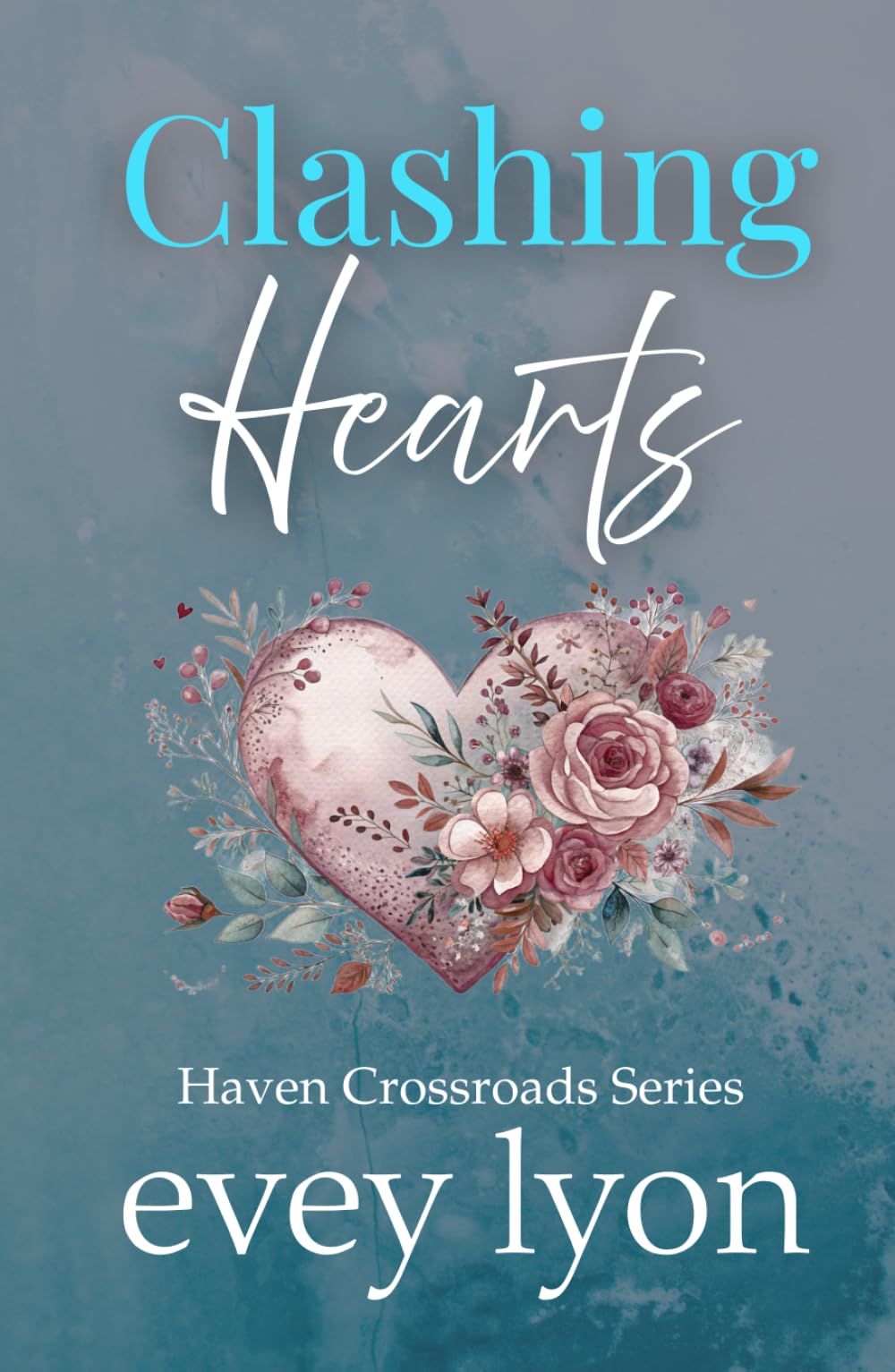 Clashing Hearts: An Enemies to Lovers Romance (Haven Crossroads)