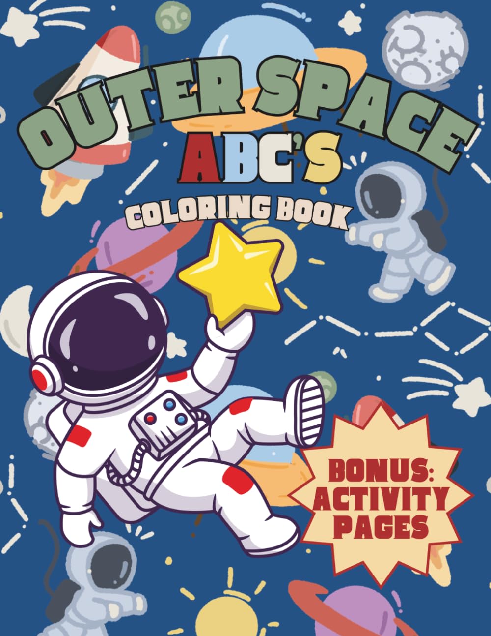 Outer Space ABC's Coloring Book: Educational Alphabet Activity Book for Kids with Mazes, Space Facts, Word Searches, and Connect the Dot Images