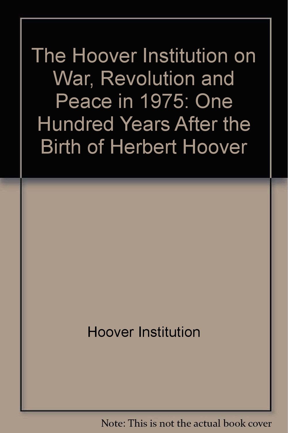 The Hoover Institution on War, Revolution and Peace in 1975 One