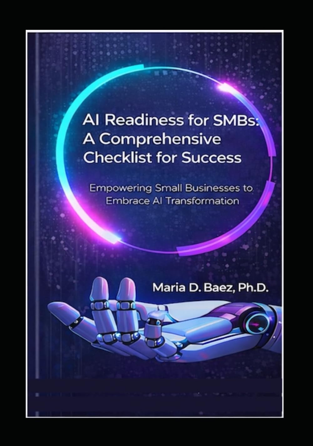 AI Readiness for SMBs: A Comprehensive Checklist for Success: Empowering Small Businesses to Embrace AI Transformation