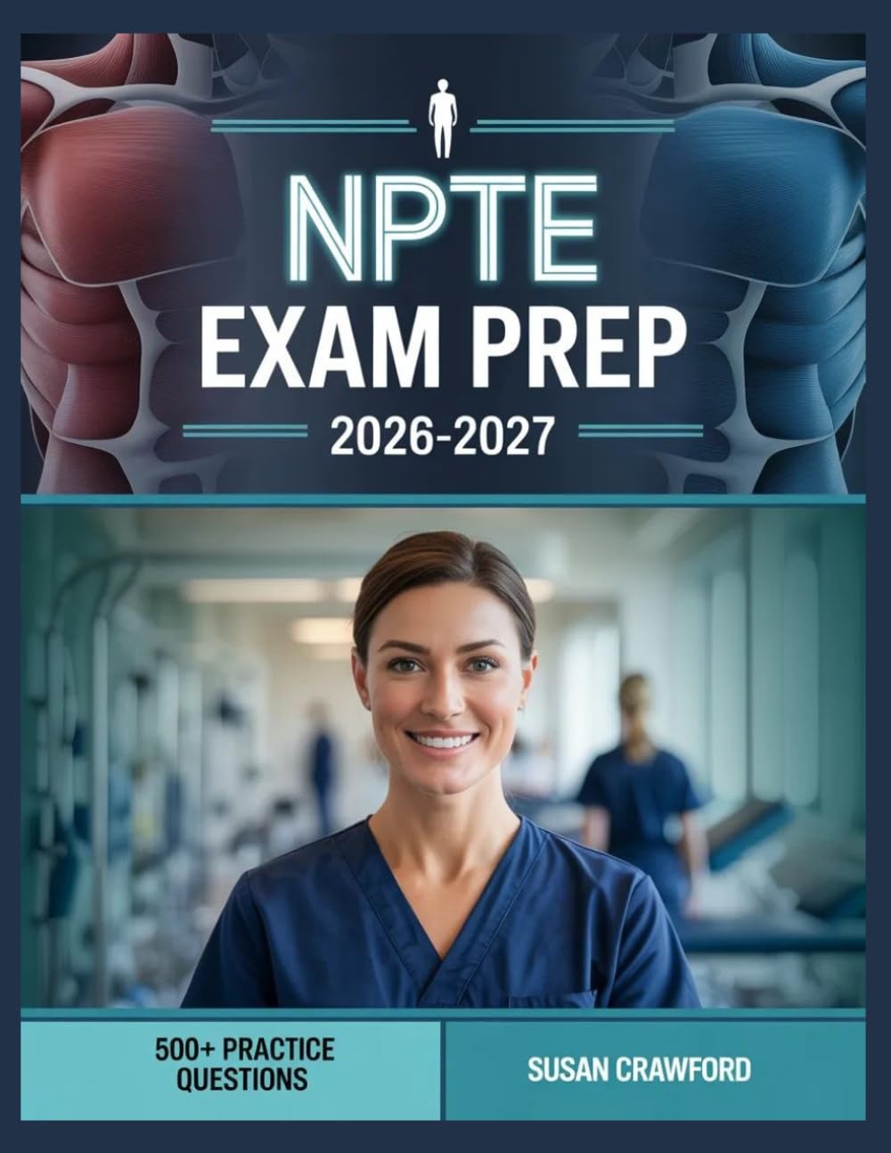 NPTE Exam Prep 2026-2027: Structured Content Review, 500+ Practice Questions, Answer Keys, and Detailed Explanations