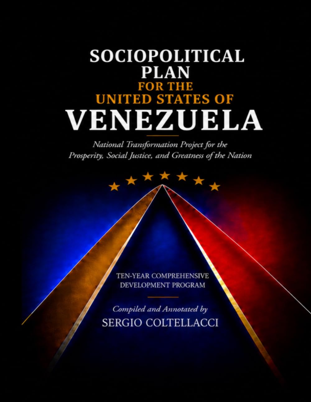 SOCIOPOLITICAL PLAN FOR THE UNITED STATES OF VENEZUELA: National Transformation Project for the Prosperity, Social Justice, and Greatness of the Nation Ten-Year Comprehensive Development Program