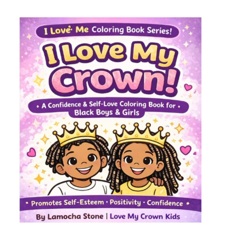 I Love My Crown (I Love Me” Coloring Book SERIES)