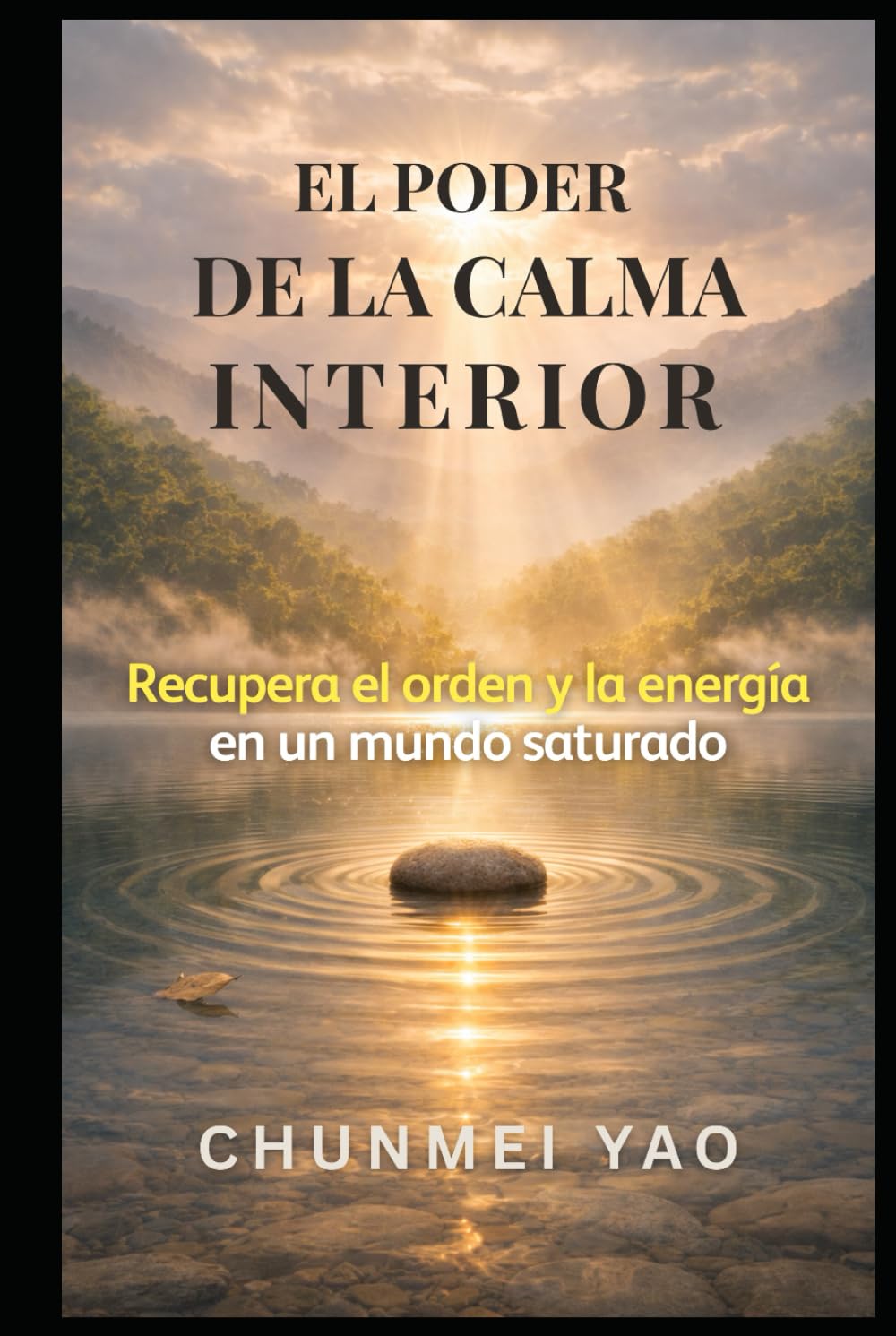 El poder de la calma interior: Recupera el orden y la energía en un mundo saturado