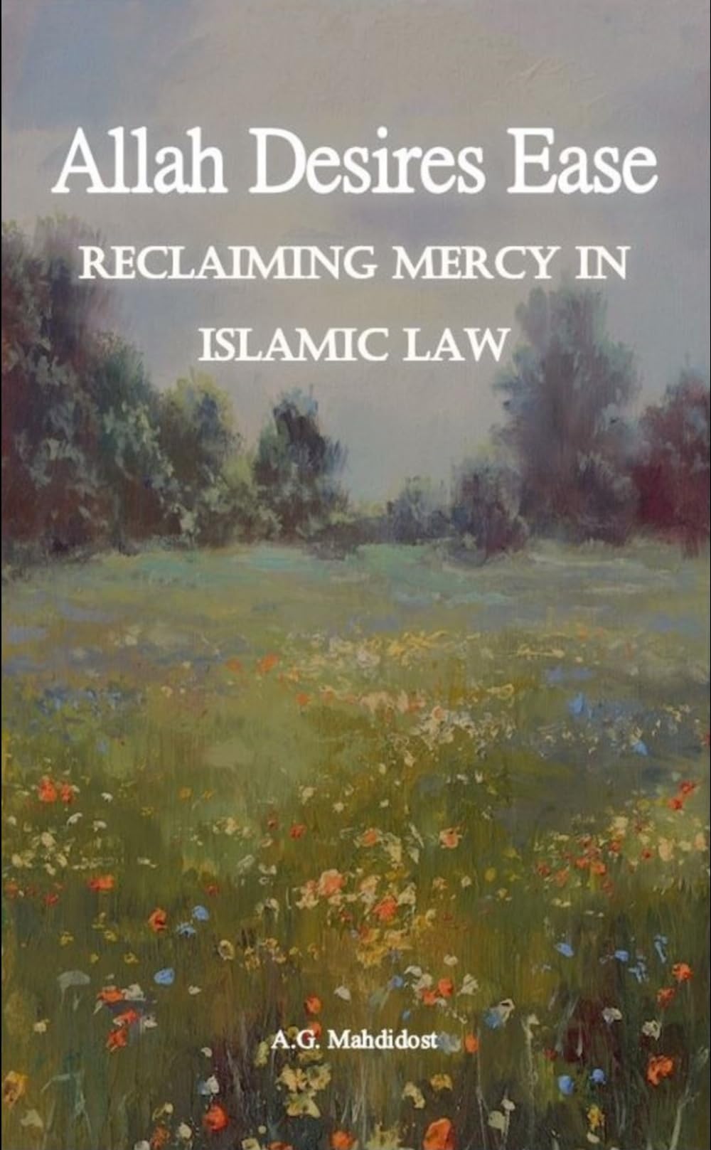 Allah Desires Ease: Reclaiming Mercy In Islamic Law