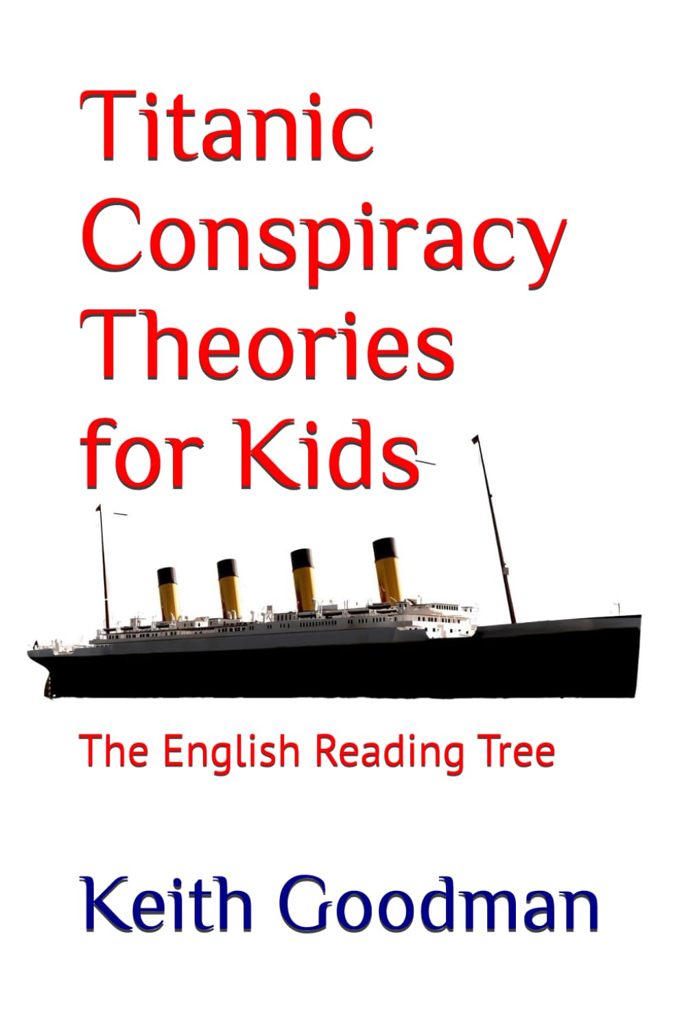 Titanic Conspiracy Theories for Kids: The English Reading Tree: 39