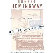 By-Line Ernest Hemingway Selected Articles and Dispatches of Four Decades