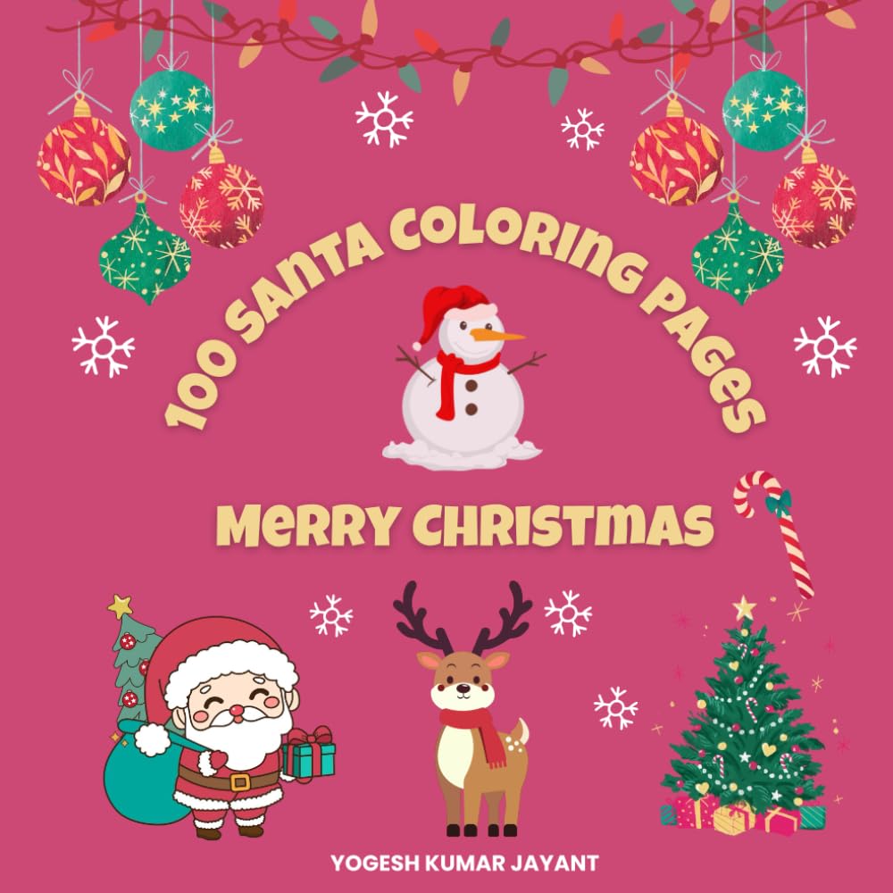 100 Santa Coloring Pages: Christmas Coloring Book for Kids and Adults, Fun and Easy Santa Claus Designs for Creativity, Stress Relief, and Holiday Joy