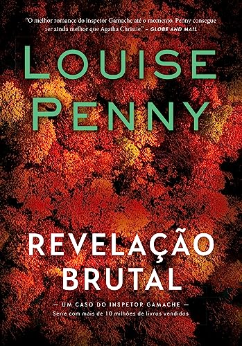 Revelação brutal (Inspetor Gamache Livro 5)