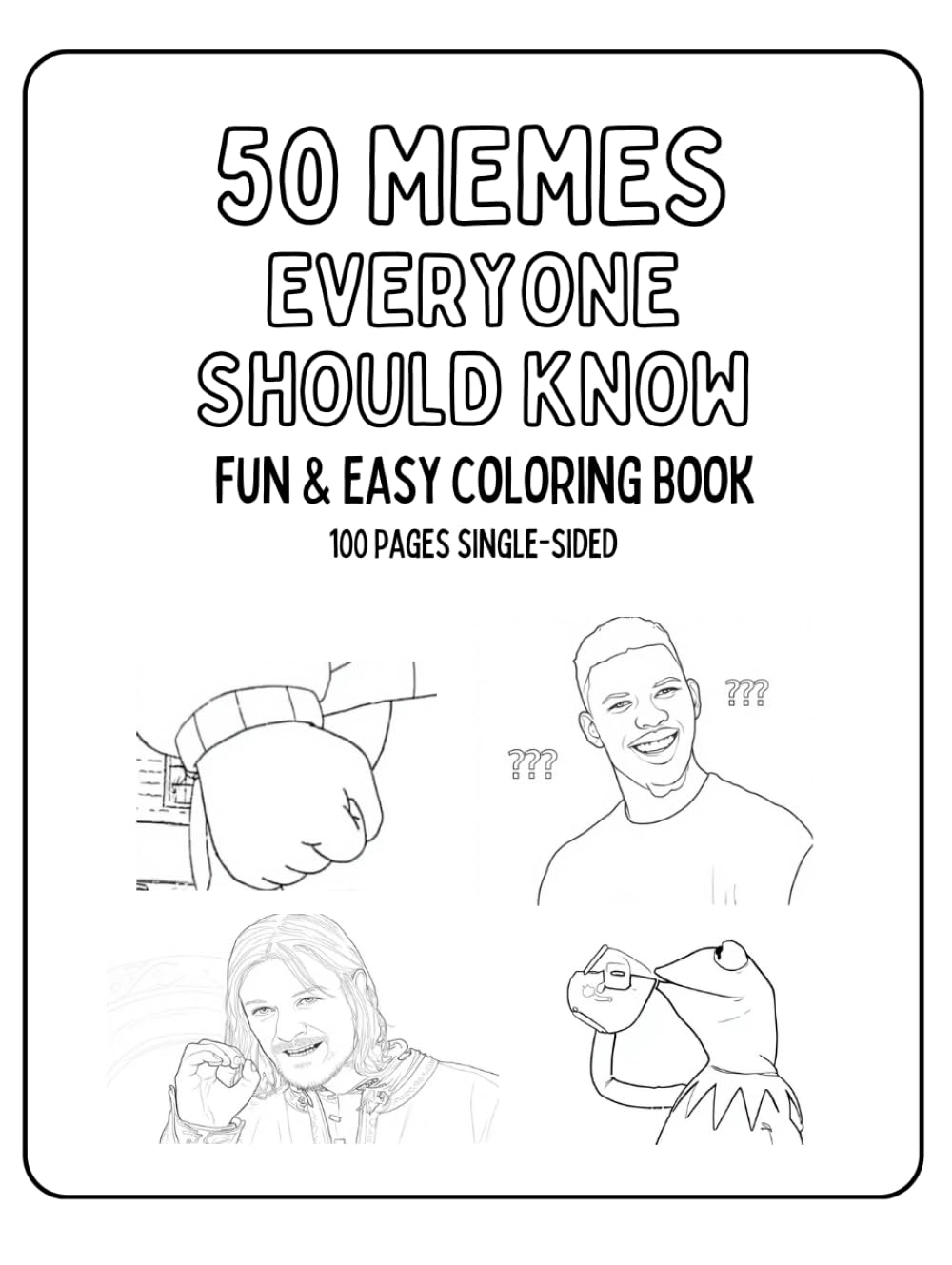 50 MEMES EVERYONE SHOULD KNOW: Fun & Easy Coloring Book