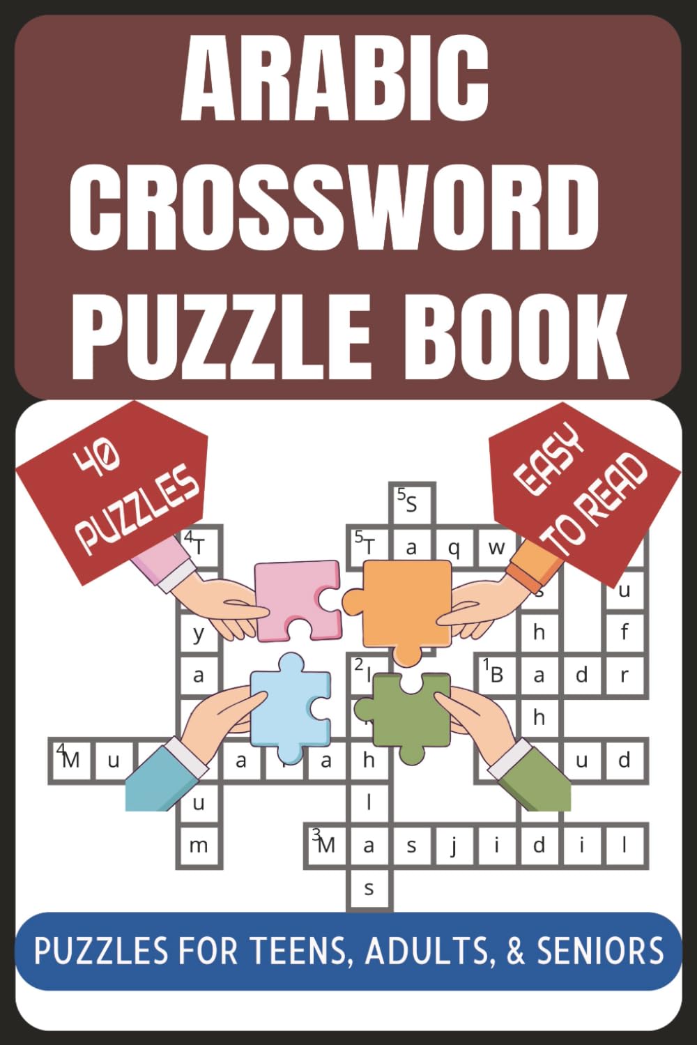 Arabic Crossword Puzzle Book: Crossword Puzzles to help you Learn how to say Arabic words in English Sound