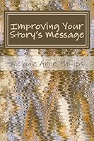 Improving Your Story's Message 1492321702 Book Cover
