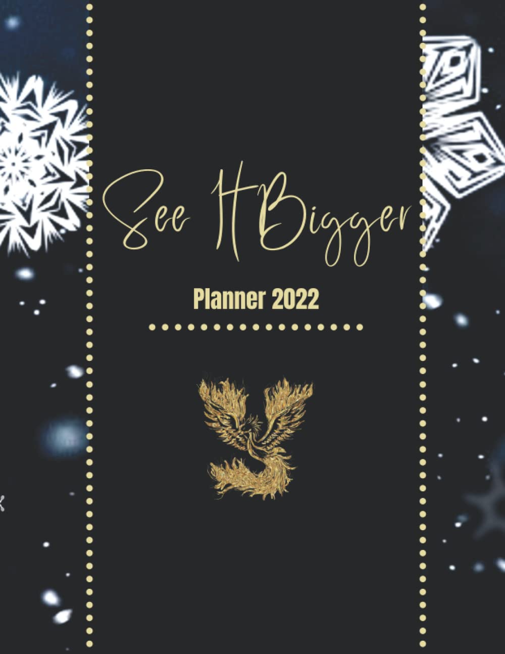 See It Bigger Planner 2022 Golden Phoenix Planner 2022 With 12 Months see-it-bigger-planner-2022-golden-phoenix-planner-2022-with-12-months