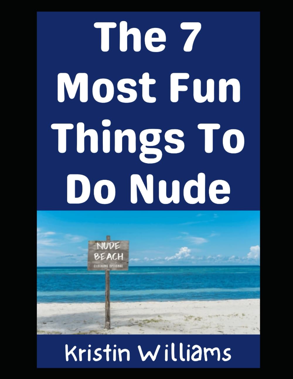 The Top 7 Most Fun Things To Do Nude: The Title Says It All!: 21 (In the Nude)