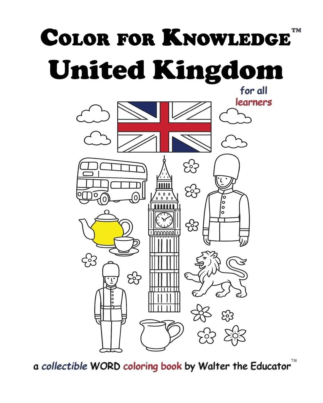 Color for Knowledge: United Kingdom (Walter the Educator's Color for Knowledge(tm) Book)