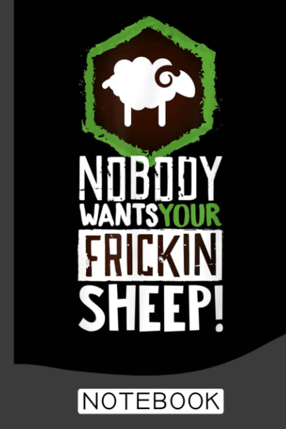 Nobody Wants Your Sheep Notebook: Video Games Notebook Lined Ruled 120 pages (6 x 9): Notebook Journal for Video Game Fans and Gamer School Students