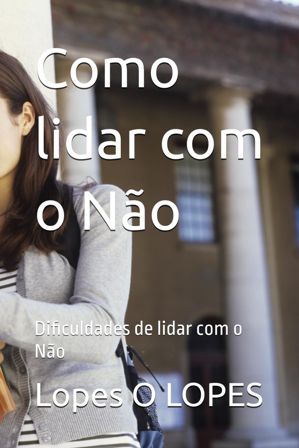 Como lidar com o Não: Dificuldades de lidar com o Não