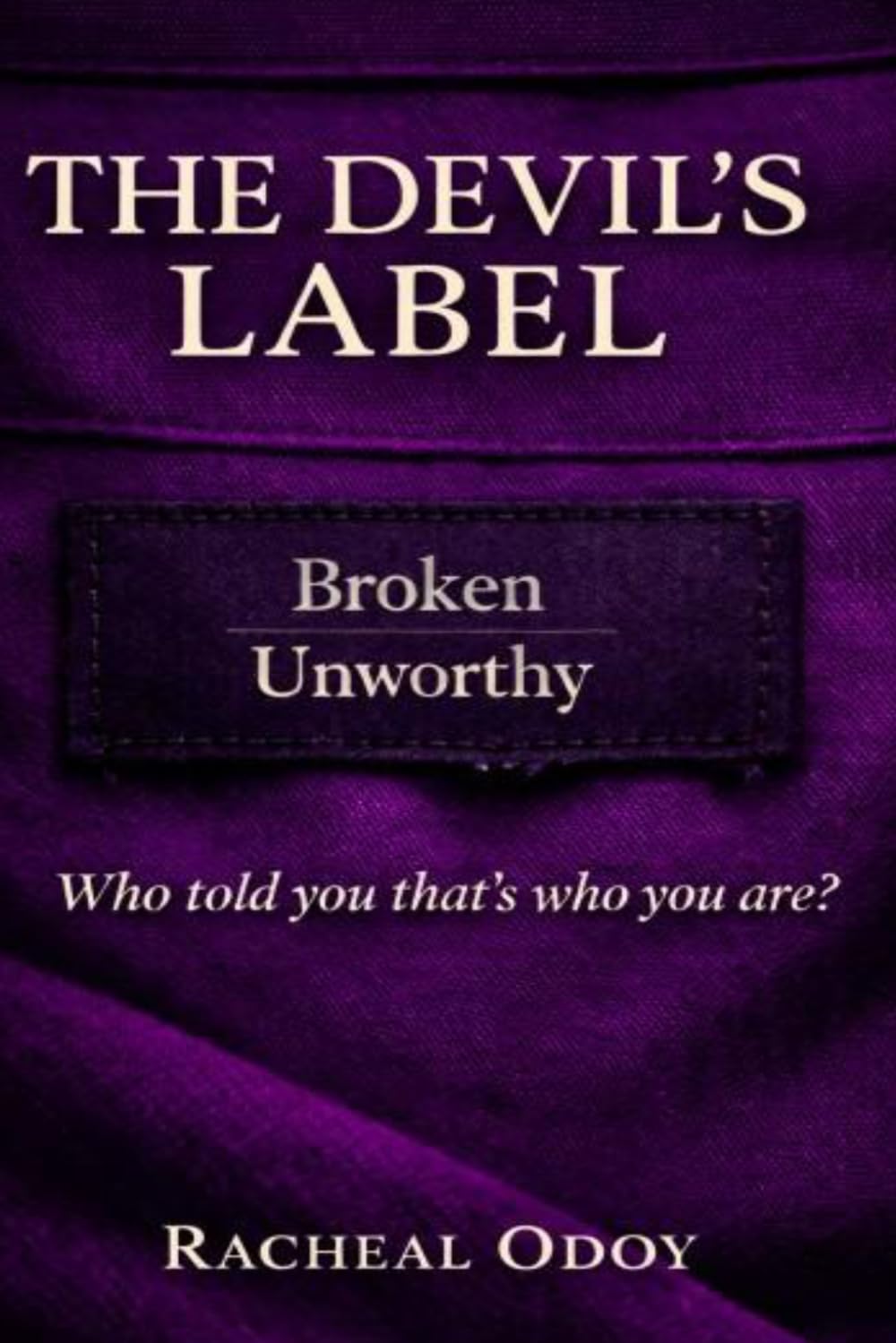 The Devil's Label: Who told you that's who you are?