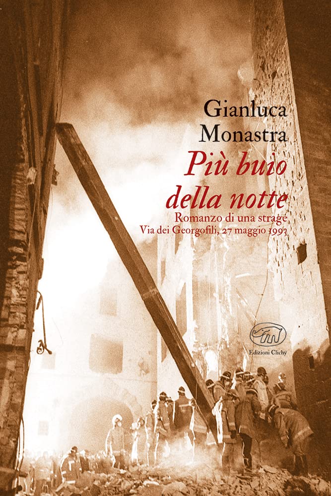 Più Buio Della Notte. Romanzo Di Una Strage. Via Dei Georgofili, 27 Maggio 1993 - 4