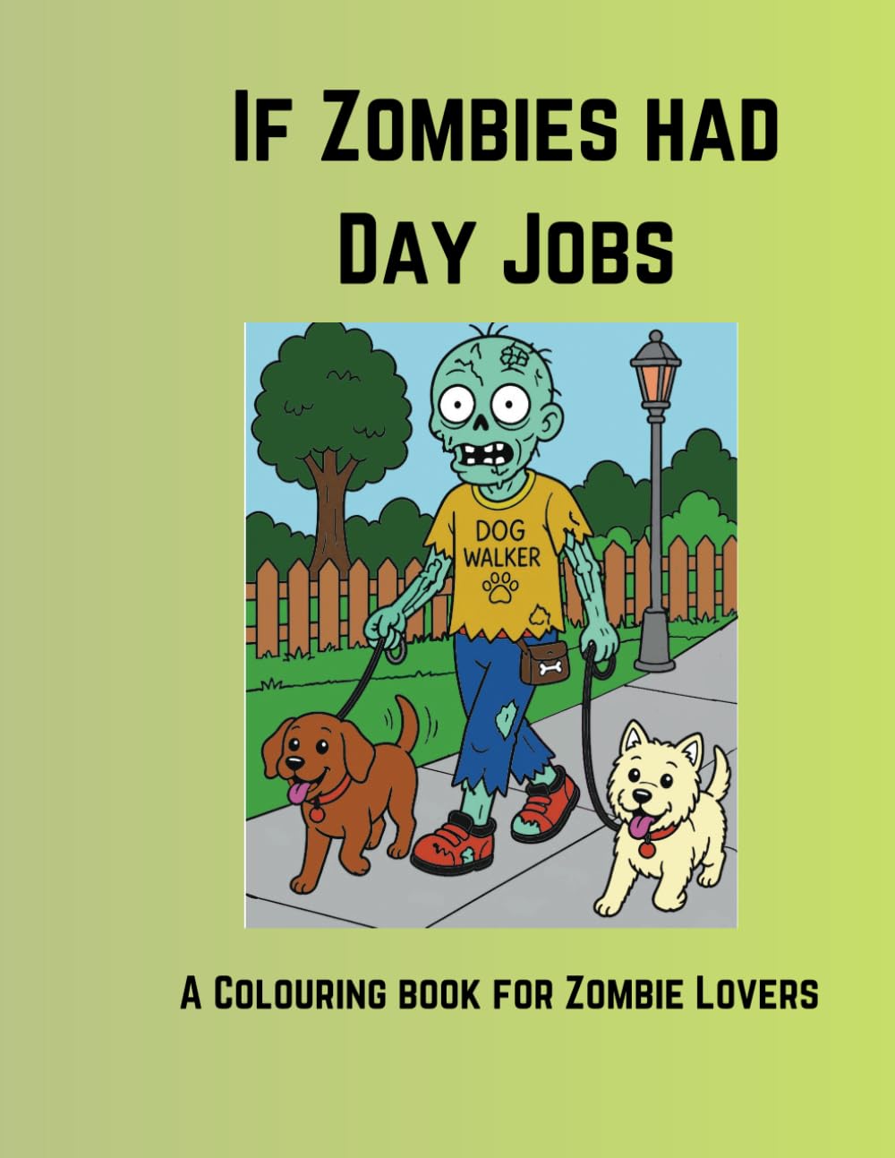 If Zombies Had Day Jobs: A Colouring Book for Zombie Lovers