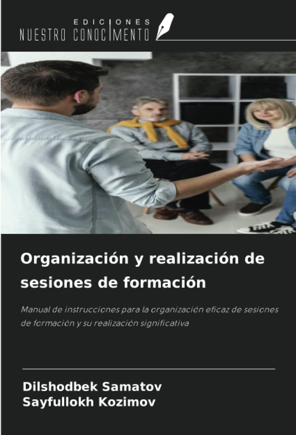 Organización y realización de sesiones de formación: Manual de instrucciones para la organización eficaz de sesiones de formación y su realización significativa