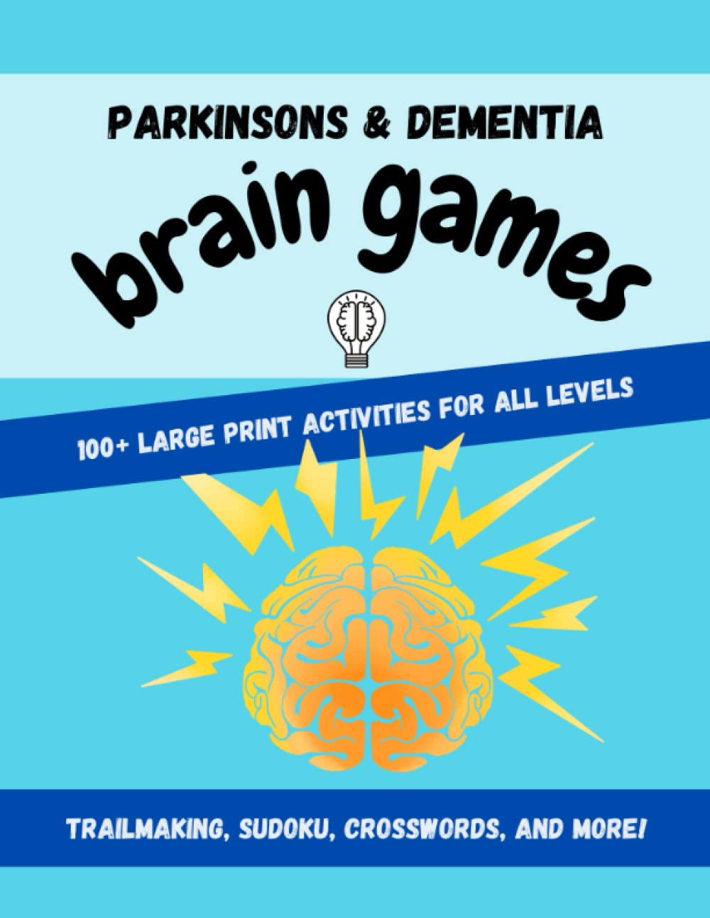 Parkinson's & Dementia Brain Games - Large Print Activity Book for All Levels, Memory Games for Seniors, Includes Trailmaking, Wordsearch, Sudoku, and more!