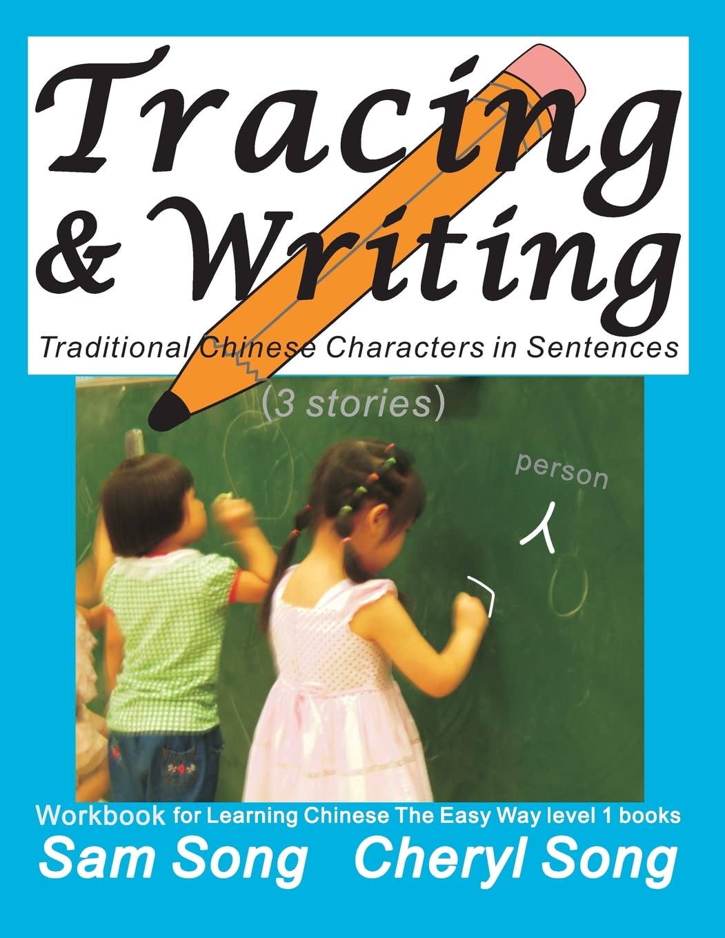 Tracing & Writing Traditional Chinese Characters in Sentences (3 stories): Workbook for Learning Chinese The Easy Way L1 books (Mandarin Chinese and English Edition)