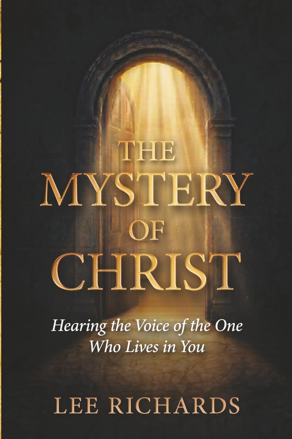 The Mystery of Christ: Hearing the Voice of the One Who Lives in You